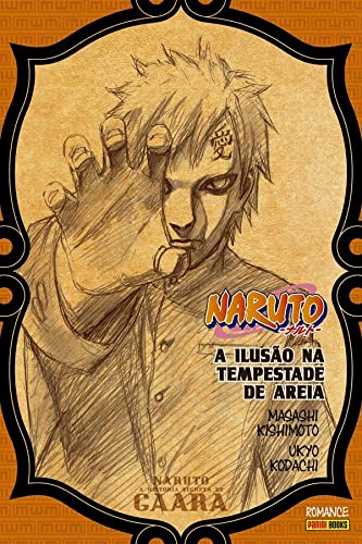 Naruto : A História Secreta De Gaara : A Ilusão Na Tempestade De Areia