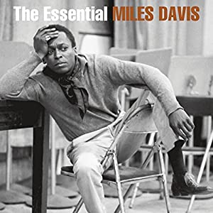 THE ESSENTIAL MILES DAVIS - MILES DAVIS