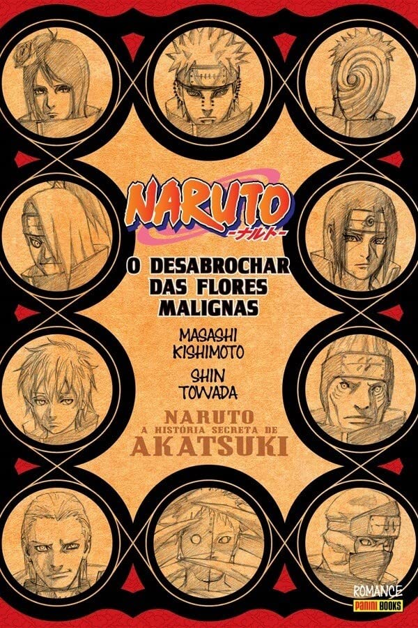 Naruto : A História Secreta Da Akatsuki : O Desabrochar Das Flores Malignas